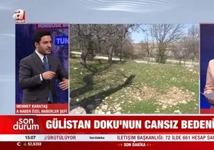 Gülistan Doku'nun cansız bedeni nerede?
