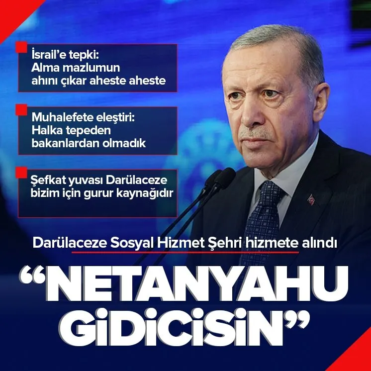 Başkan Erdoğan: Netanyahu gidicisin gidici
