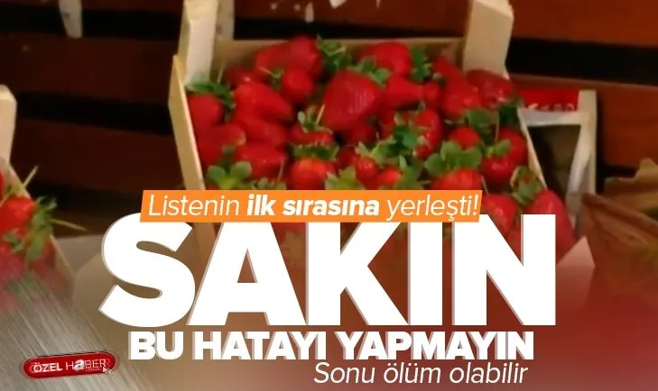 Çilekte 9 farklı tarım zehri kalıntısı! Çilek en kirli gıda listesinde ilk sırada