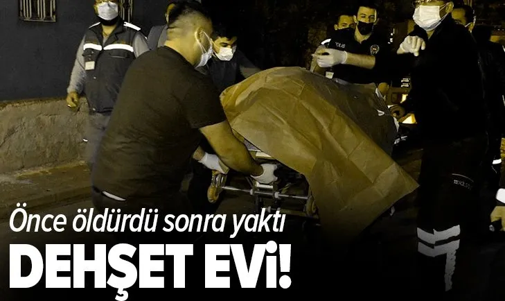 Kırıkkale'de dehşet evi! Önce öldürdü sonra yaktı