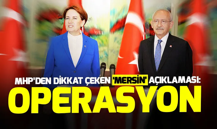 Son dakika! MHPden Mersin açıklaması: Zillet İttifakının örtülü bir aday çekme operasyonu