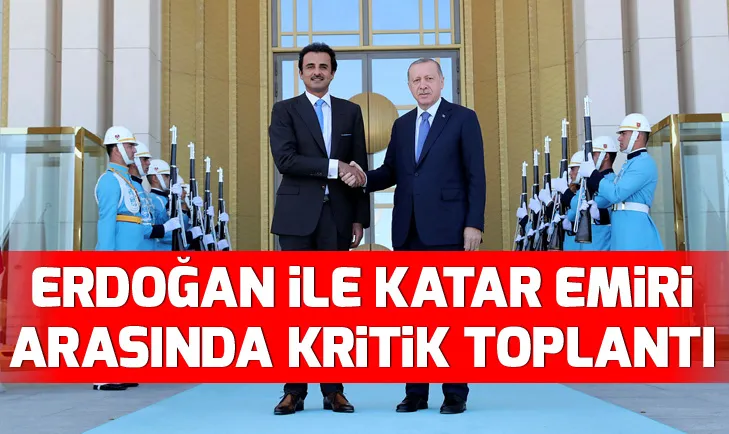 Erdoğan ile Katar Emiri arasında kritik toplantı