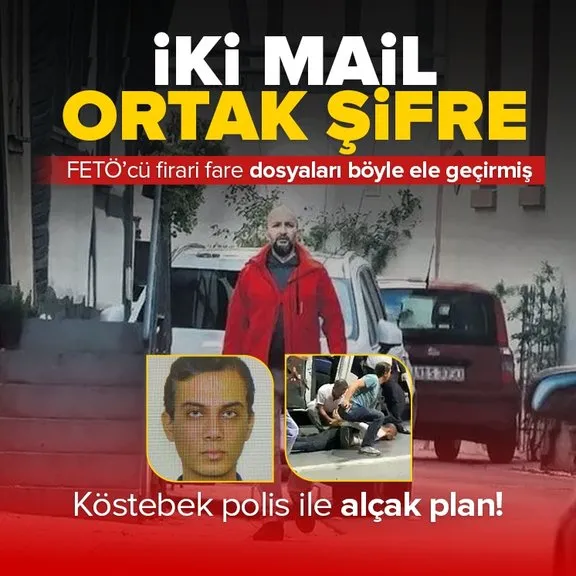 Firari FETÖ’cü Cevheri Güven Ayhan Bora Kaplan dosyasını böyle ele geçirmiş! Köstebek polisle ortak mail adresi...