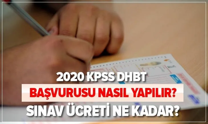 DHBT nedir, kimler başvurabilir? KPSS DHBT başvurusu nasıl yapılır? ÖSYM 2020 DHBT sınav ücreti ne kadar?