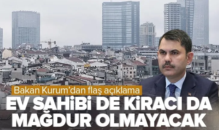 Son dakika: Çevre Şehircilik ve İklim Değişikliği Bakanı Murat Kurum’dan ev kiralarıyla ilgili flaş açıklama