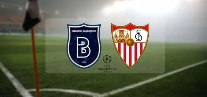 Başakşehir - Sevilla maçında ilk 11’ler belli oldu