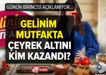 Gelinim Mutfakta çeyrek altını kim kazandı? Gelinim Mutfakta 15 Mayıs Pazartesi puan durumu!