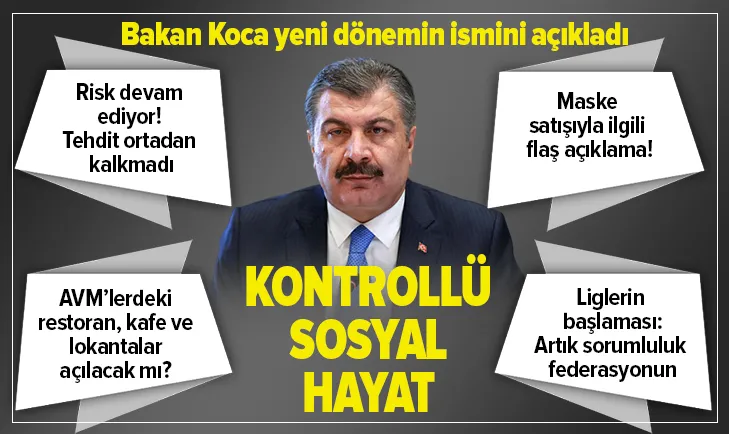 Bakan Koca: Yeni dönemin adı: Kontrollü sosyal hayat