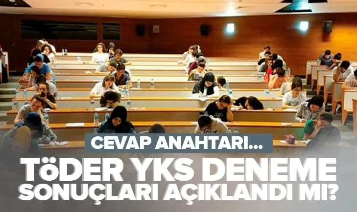TÖDER YKS-1 CEVAP ANAHTARI ve SORU CEVAPLARI! 2023 TÖDER YKS TYT AYT deneme sınavı sonuçları açıklandı mı?