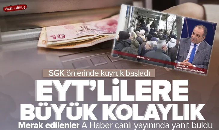EYTlilere büyük kolaylık! İşlemler nasıl yapılacak?