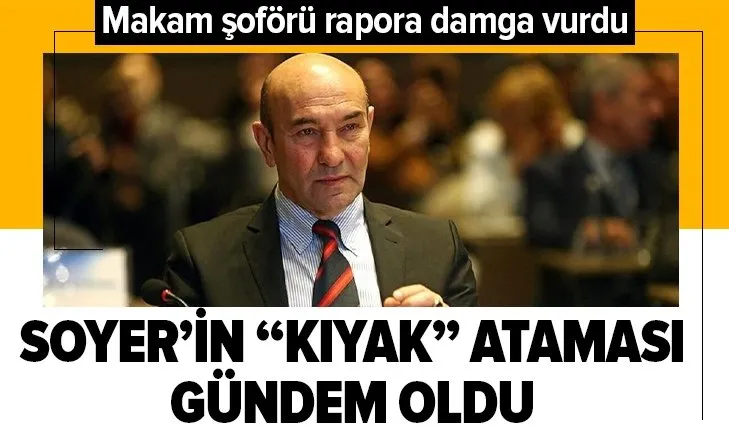 Tunç Soyer'in yaptığı kıyak ataması Sayıştay raporunda ortaya çıktı!