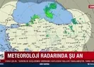 Meteoroloji radarında son durum