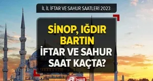 Sinop, Iğdır, Bartın’da iftar ve sahur saat kaçta? 2023 Ramazan İmsakiyesi iftar ve sahur saatleri!