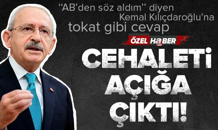 'AB'den söz aldım' diyen Kemal Kılıçdaroğlu'na tokat gibi cevap! ''Milletten ne zaman söz alacaksın?''