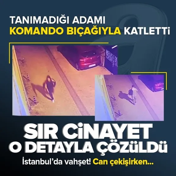 Tanımadığı adamı komando bıçağıyla katletti! Sır cinayeti beyaz ayakkabı çözdü! Yer: İstanbul