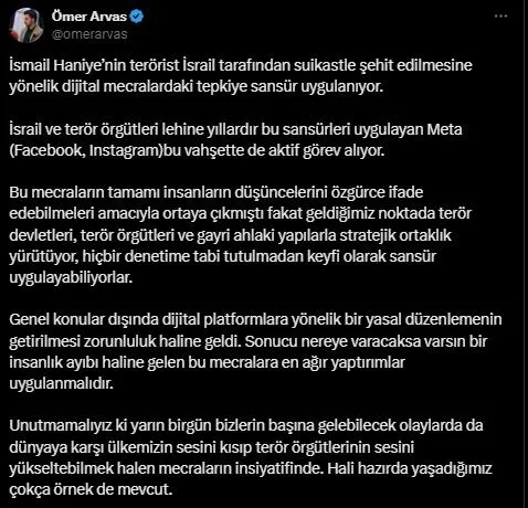 meta-yine-israili-kolladi-ismail-haniye-mesajlarina-sansur-paylasimlar-kaldiriliyor-1722433457113.jpeg AK Parti MKYK üyesi Ömer Arvas'tan META'nın Haniye sansürüne tepki