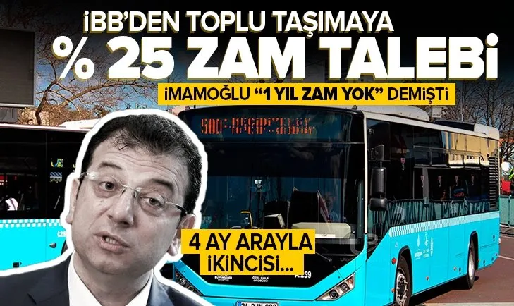 İBB’den toplu taşımaya yüzde 25 zam talebi! 4 ay arayla ikincisi....