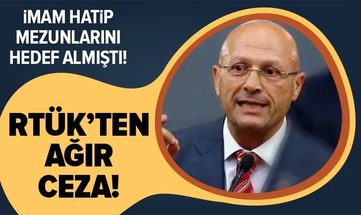 İmam hatip mezunlarını hedef almıştı! Erol Mütercimler’in sözlerine RTÜK’ten ağır ceza!