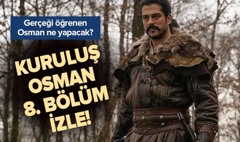 Kurulus Osman 8 Bolum Tek Parca Izle Kurulus Osman 8 Bolum Izle Atv