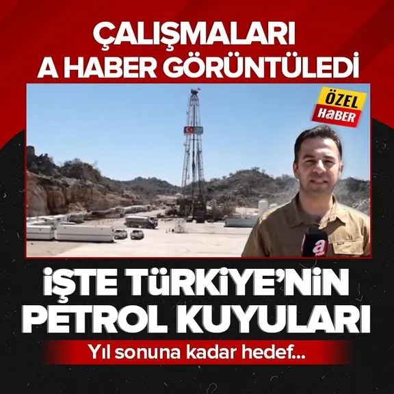 İşte Türkiye’nin petrol kuyuları! A Haber Gabar’daki petrol tesisinde: İşte sondaj çalışmalarında son durum