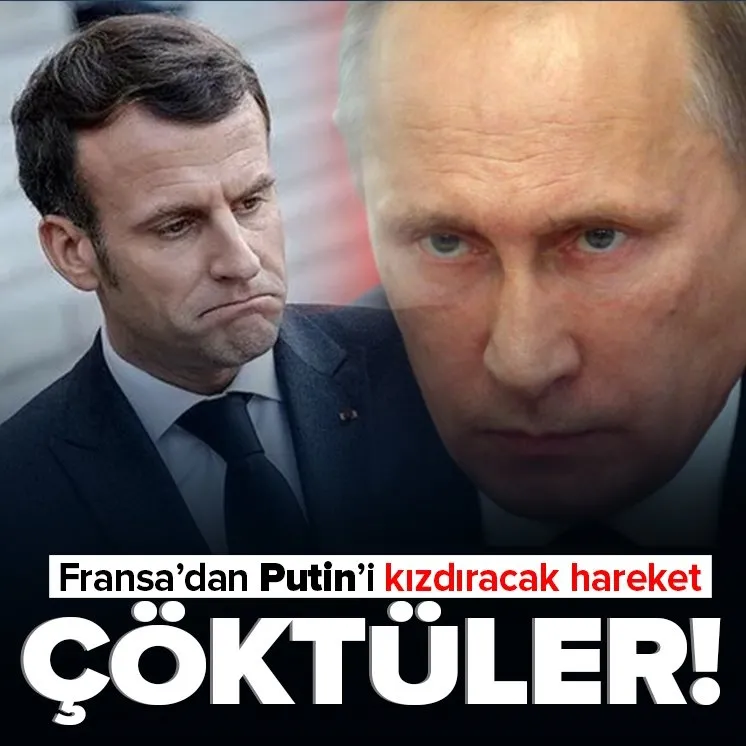 Fransa’dan Vladimir Putin’i kızdıracak hamle!
