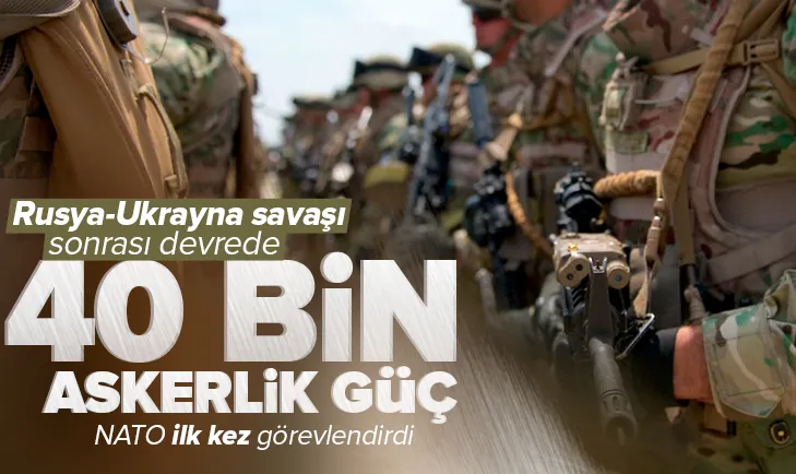 NATO ilk kez görevlendirdi! 40 bin askerlik güç