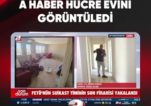 A HABER HÜCRE EVİNİ GÖRÜNTÜLEDİ