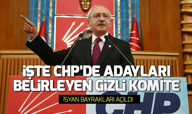 İşte CHP adaylarını belirleyen gizli komite