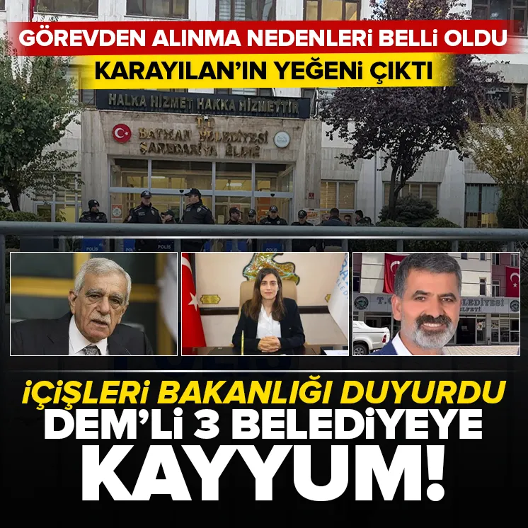 3 belediyeye kayyum! İçişleri Bakanlığı duyurdu