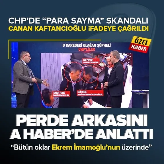 CHP’de “para sayma” skandalı büyüyor! Canan Kaftancıoğlu ifadeye çağrıldı | Perde arkasını A Haber’de anlattı