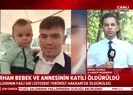 Son dakika: Bedirhan bebek ve annesinin katili öldürüldü |Video