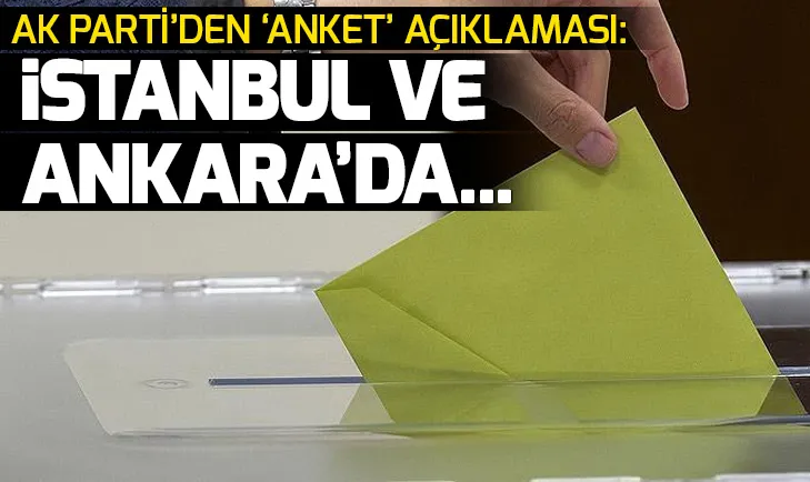 Son dakika: AK Partiden seçim anketleriyle ilgili açıklama: İstanbul ve Ankarada...