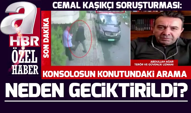 Konsolosun konutundaki arama neden geciktirildi?