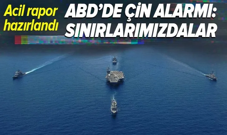 ABD ve Çin arasında yeni gerginlik! Sınırlarımıza dayandı