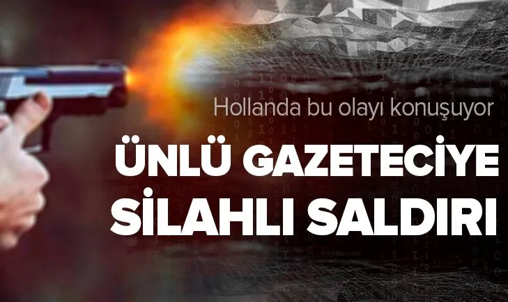 Hollandalı ünlü gazeteci Peter R de Vries silahlı saldırıya uğradı