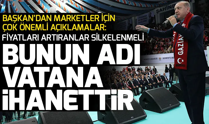 Son dakika: Başkan Erdoğandan marketlerdeki yüksek fiyatlar için açıklama: Bu vatana ihanettir