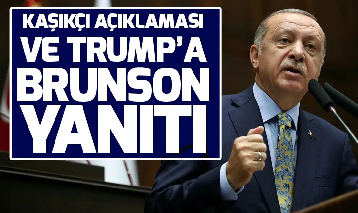 Erdoğandan Kaşıkçı ve Brunson açıklaması