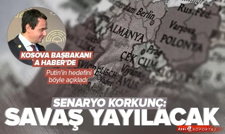 Kosova Başbakanı A Haber’de! Kurti: Rusya’nın işgalini ilk günden kınadık