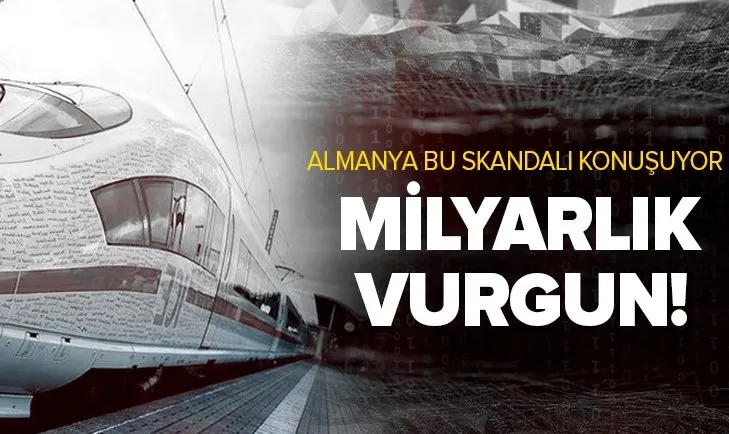 Son dakika: Deutsche Bahn’ın 8 milyar euroluk vurgunu! Almanya bu skandalı konuşuyor