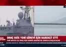 Oruç Reis yeni görevi için hareket etti