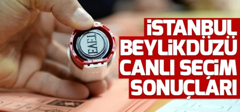 23 Haziran Beylikdüzü seçim sonuçları! 2019 İstanbul seçim sonuçları Beylikdüzü oy oranları!