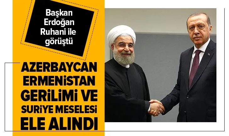 Başkan Erdoğan İran Cumhurbaşkanı ile görüştü