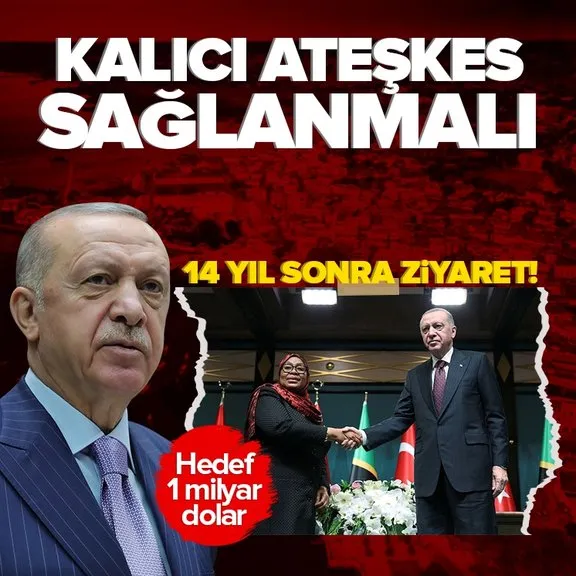 Tanzanya Cumhurbaşkanı Ankara’da! Başkan Erdoğan: Bu ziyaret bir dönüm noktası olacak