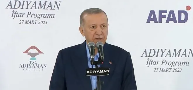 Başkan Recep Tayyip Erdoğan Adıyaman’da depremzedelerle iftar programında: Gittiğimiz her yerde herkes ’başkanım ne olur bizi bunlara bırakmayın’ diyor