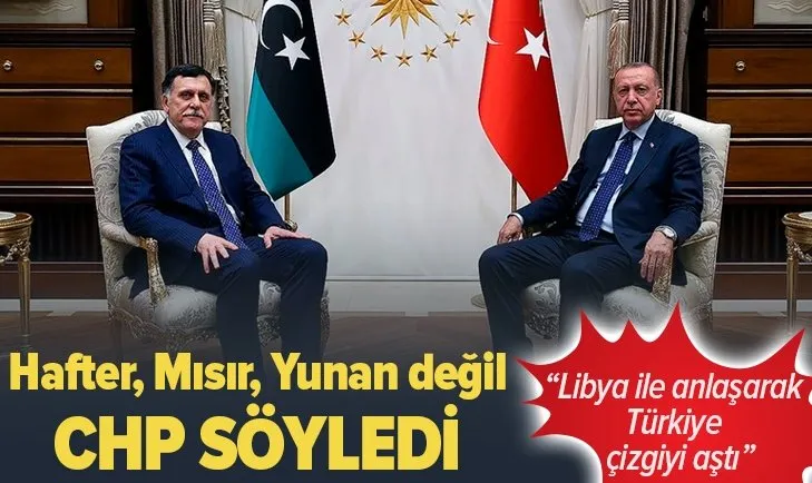 CHP'den Libya ile yapılan anlaşma hakkında skandal sözler