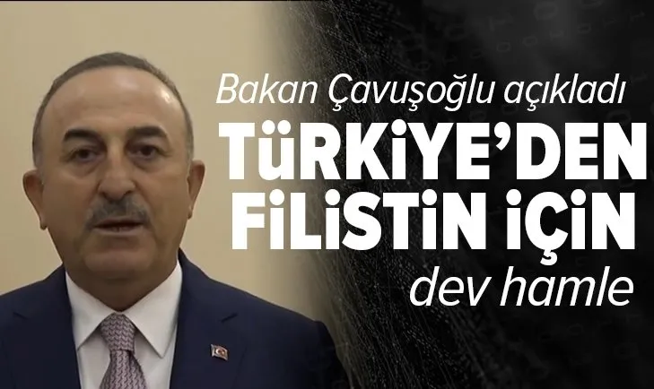 Dışişleri Bakanı Çavuşoğlu'ndan Filistin açıklaması