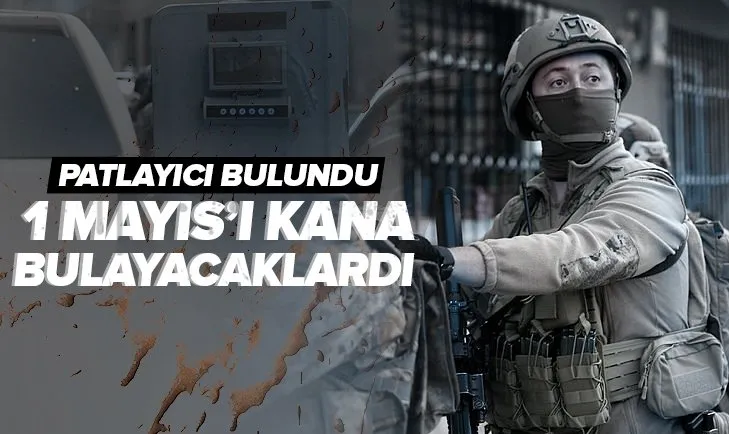 1 Mayıs’ta eylem yapacaklardı! Bir evde patlayıcı bulundu