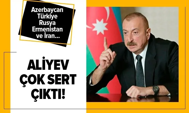 Son dakika: Azerbaycan Cumhurbaşkanı Aliyev'den Ermenistan'a uyarı!
