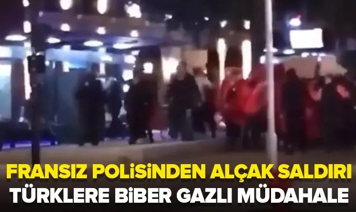 Fransız polisinden Türklere alçak saldırı