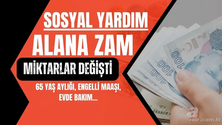 Sosyal yardım alana miktarlar değişti: Rakamlara göz atın! 65 yaş aylığı, engelli maaşı, evde bakım... 1
